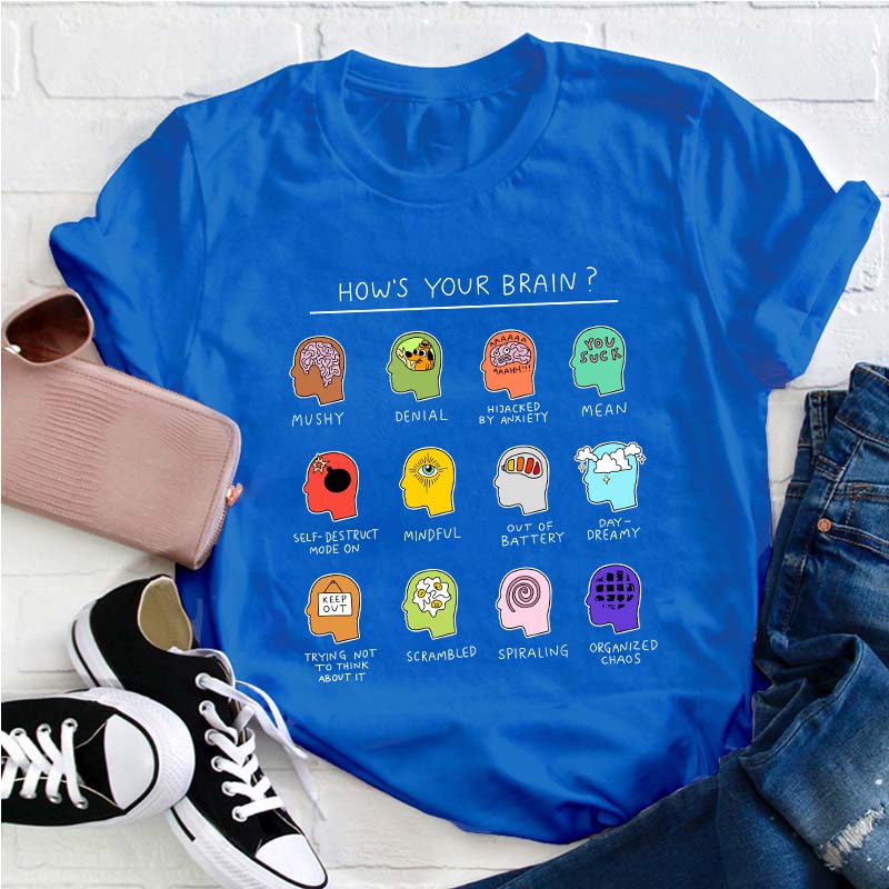 How's Your Brain Teacher T-Shirt