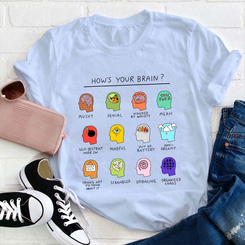 How's Your Brain Teacher T-Shirt