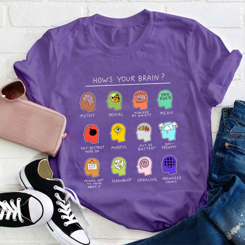 How's Your Brain Teacher T-Shirt