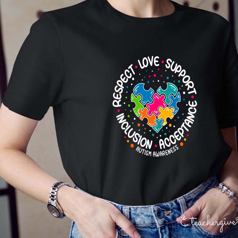 Respect Love Support Inclusion Acceptance Autism Awareness Teacher T-Shirt