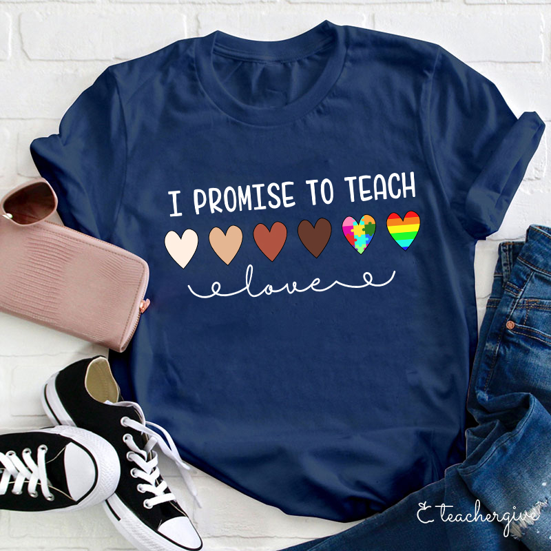 Teacher I Promise To Teach T-Shirt