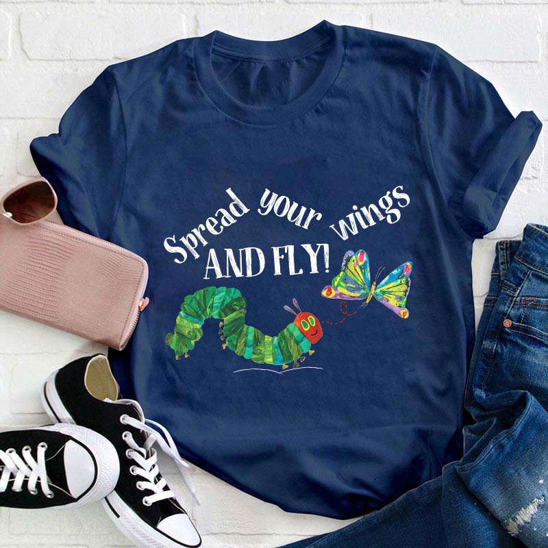 Spread Your Wings And Fly T-Shirt