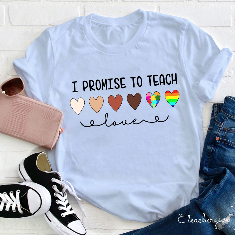 Teacher I Promise To Teach T-Shirt