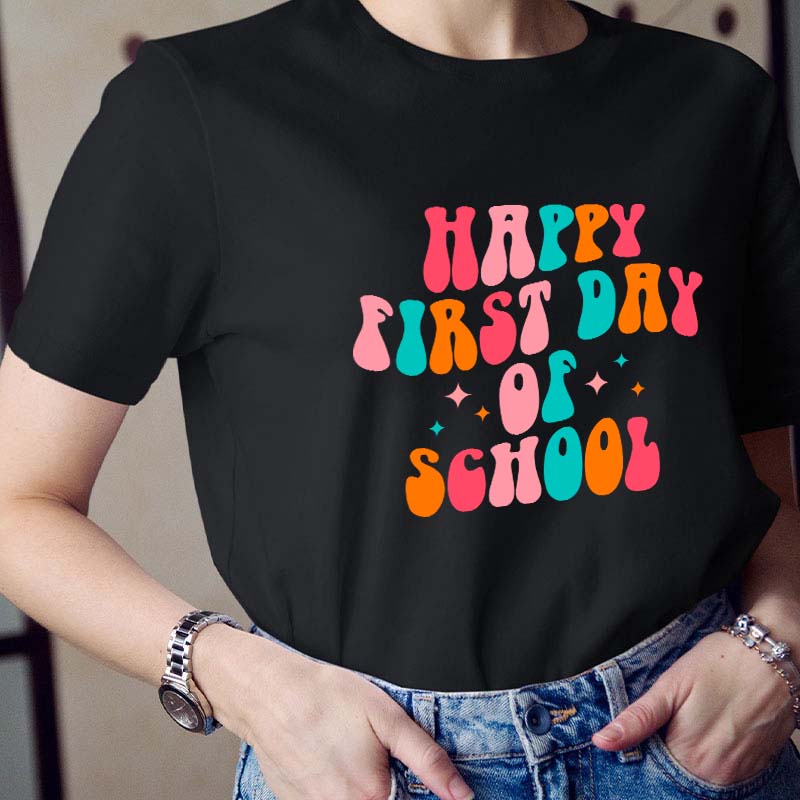 Happy First Day Of School Teacher T-Shirt