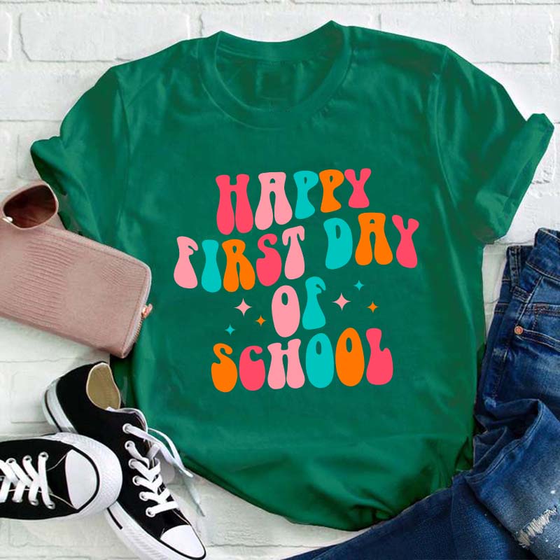 Happy First Day Of School Teacher T-Shirt