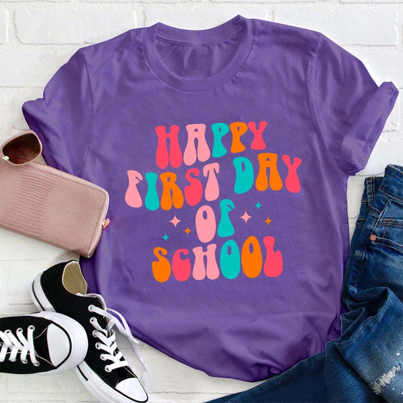 Happy First Day Of School Teacher T-Shirt