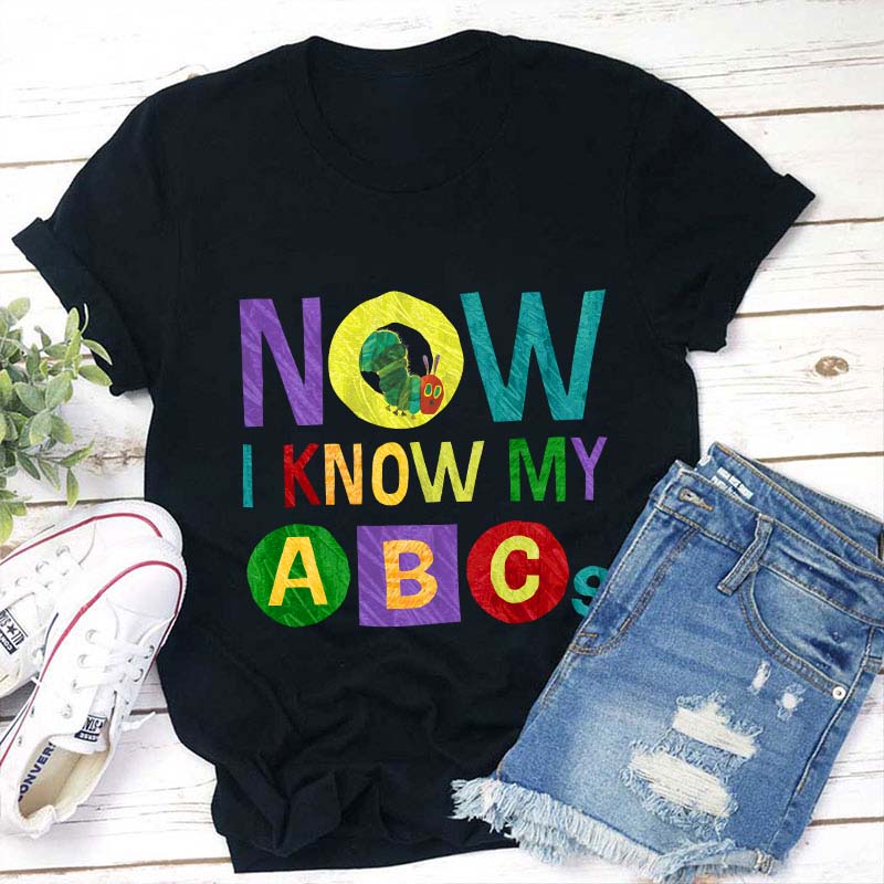 Now I Know My ABCs Teacher T-Shirt
