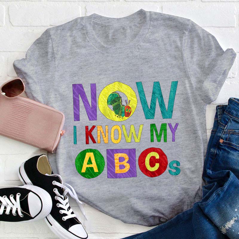 Now I Know My ABCs Teacher T-Shirt