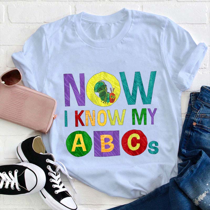 Now I Know My ABCs Teacher T-Shirt