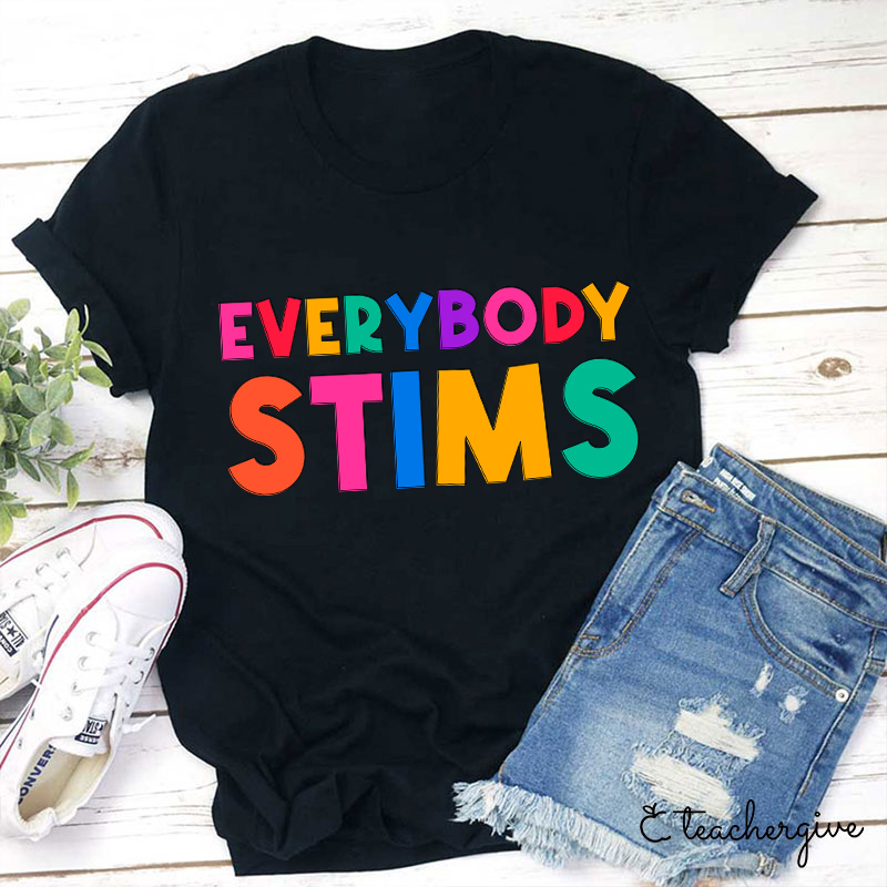 Everybody Stims Teacher T-Shirt