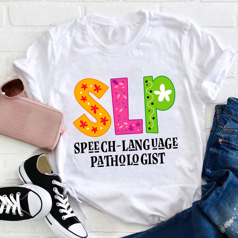SLP Speech Language Pathologist Teacher T-Shirt