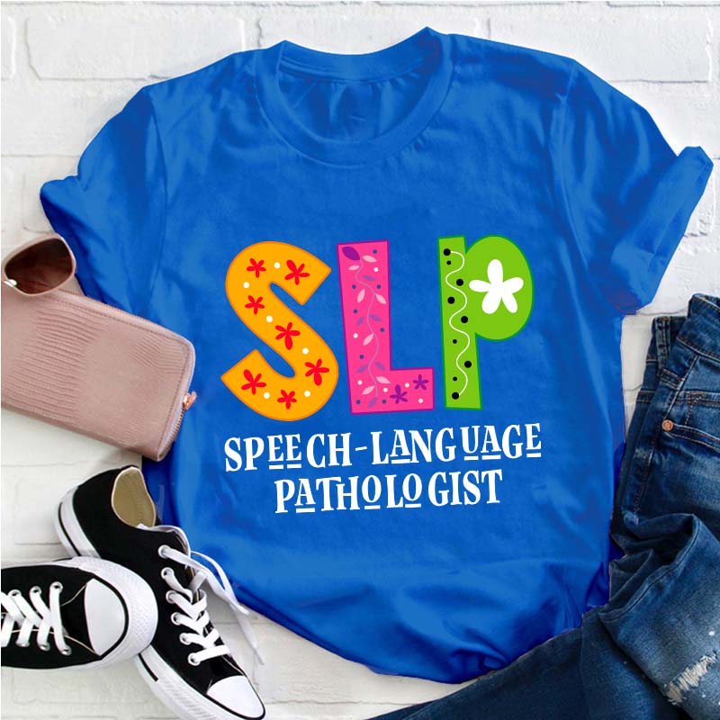 SLP Speech Language Pathologist Teacher T-Shirt