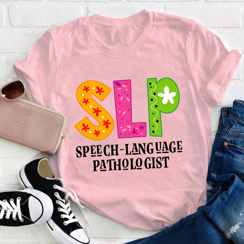 SLP Speech Language Pathologist Teacher T-Shirt