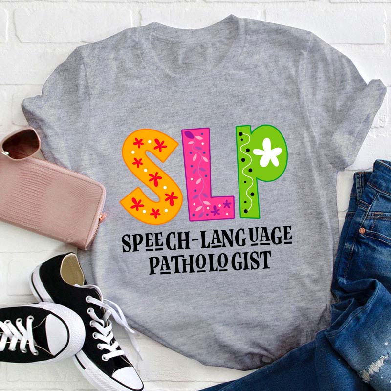 SLP Speech Language Pathologist Teacher T-Shirt