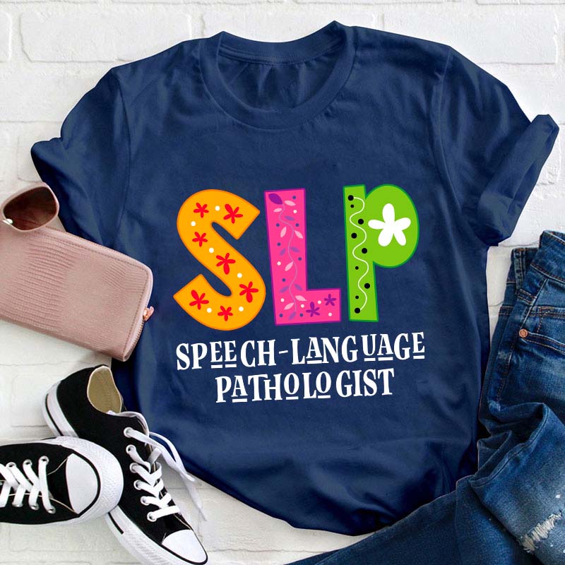 SLP Speech Language Pathologist Teacher T-Shirt
