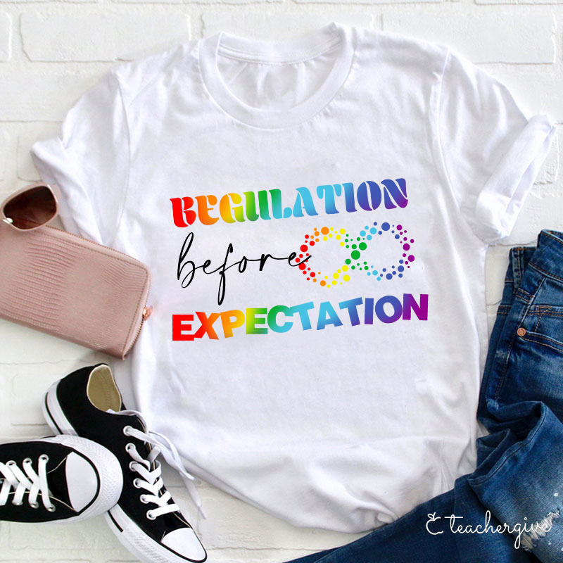 Autism Regulation Before Expectation Teacher T-Shirt