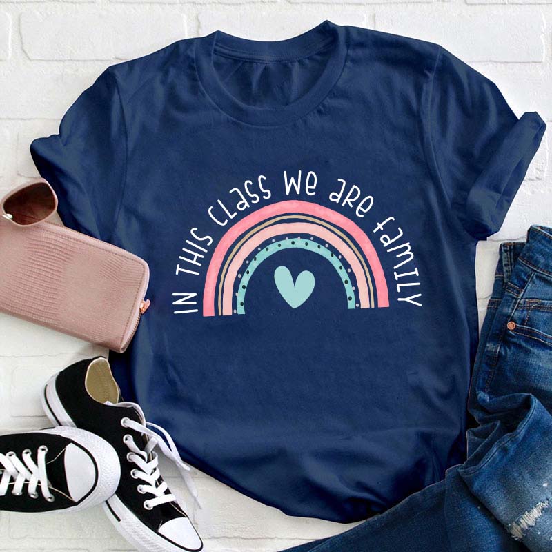 In This Class We Are Family Teacher T-Shirt