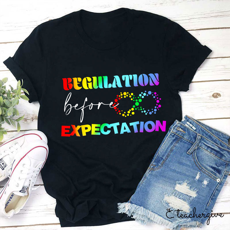 Autism Regulation Before Expectation Teacher T-Shirt-Teachergive