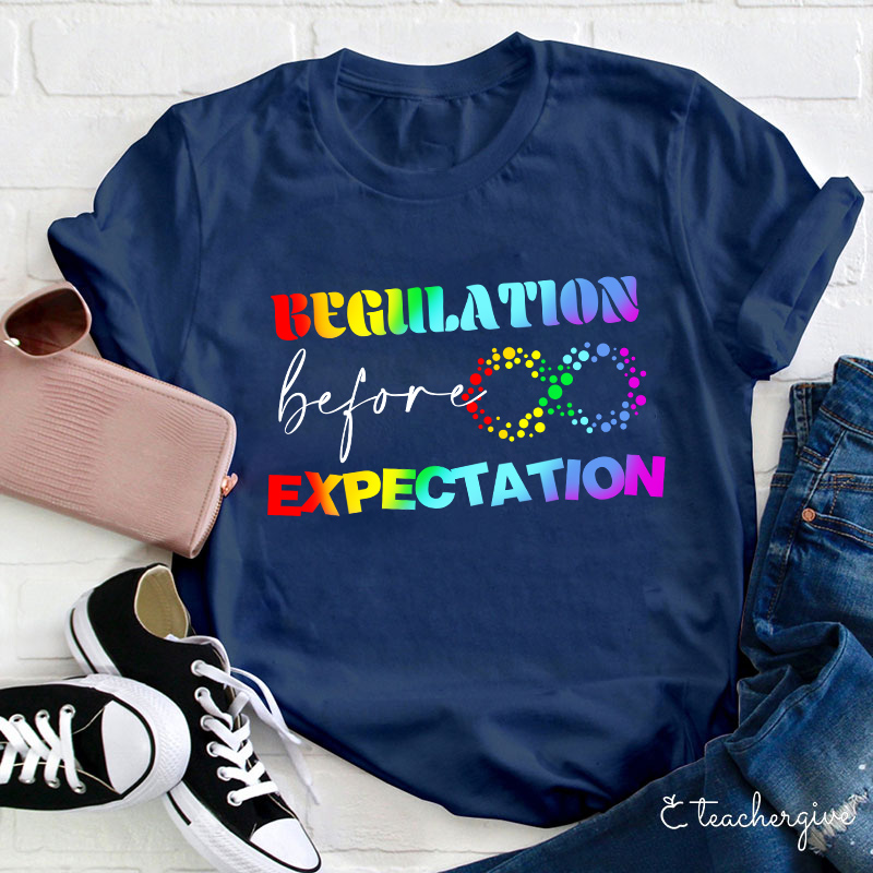 Autism Regulation Before Expectation Teacher T-Shirt