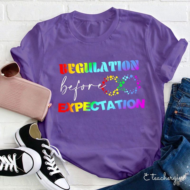 Autism Regulation Before Expectation Teacher T-Shirt