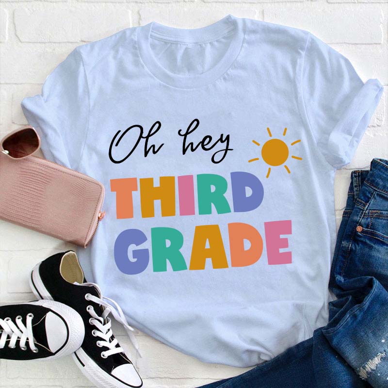 Personalized Grade Oh Hey First Grade Teacher T-Shirt