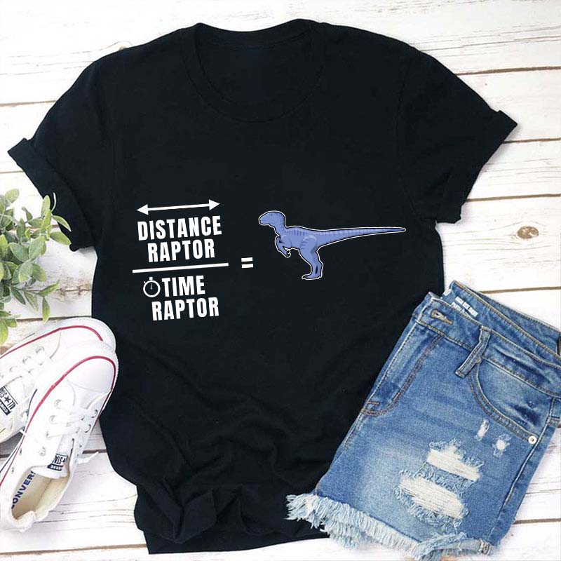 Distance Raptor Time Raptor Teacher T-Shirt