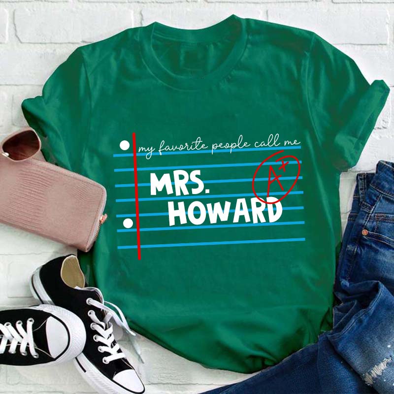 Personalized Name My Favourite People Call Me Marking Table Teacher T-Shirt