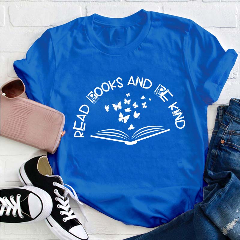 Read Books And Be Kind Teacher T-Shirt