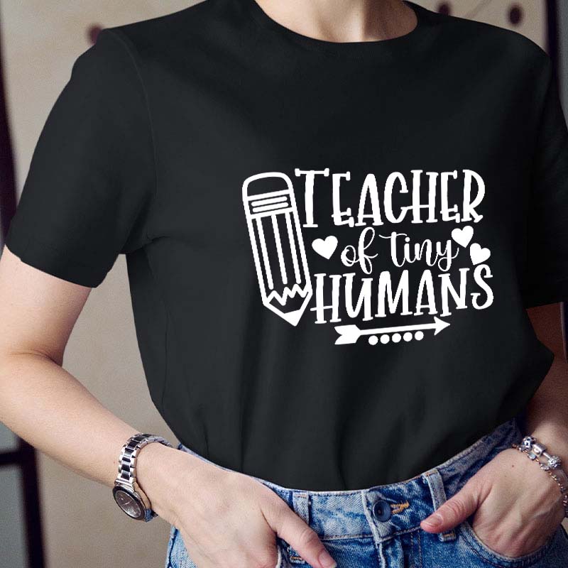 Teacher Of Tiny Humans Teacher T-Shirt