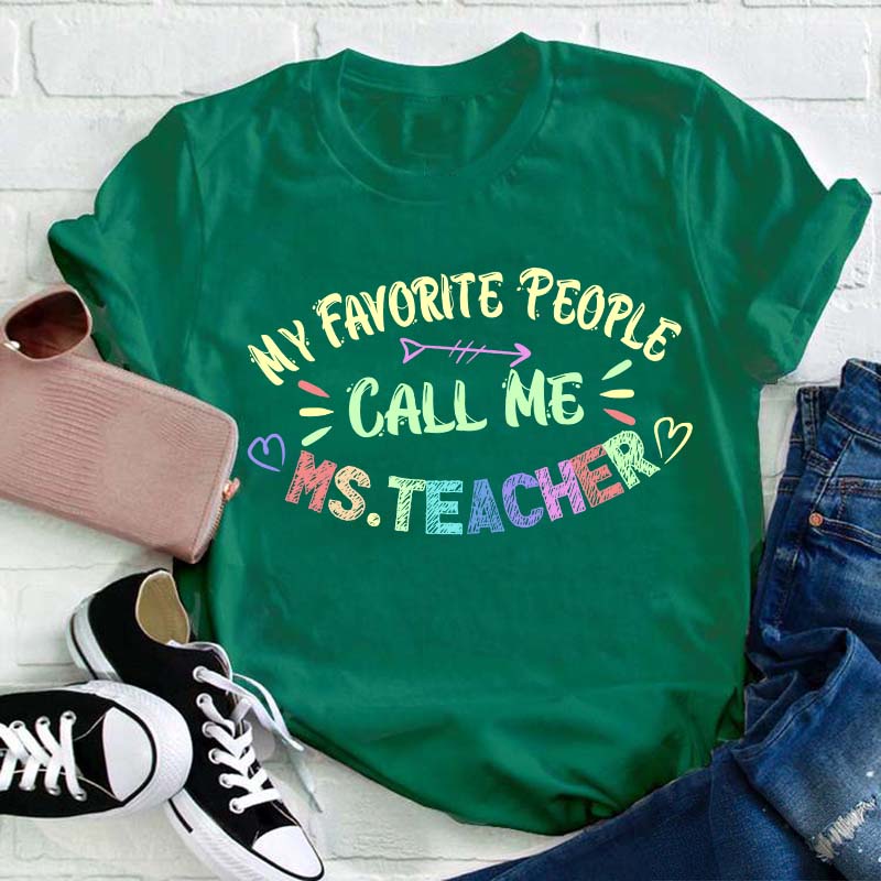 Personalized Name My Favorite People Call Me Teacher T-Shirt