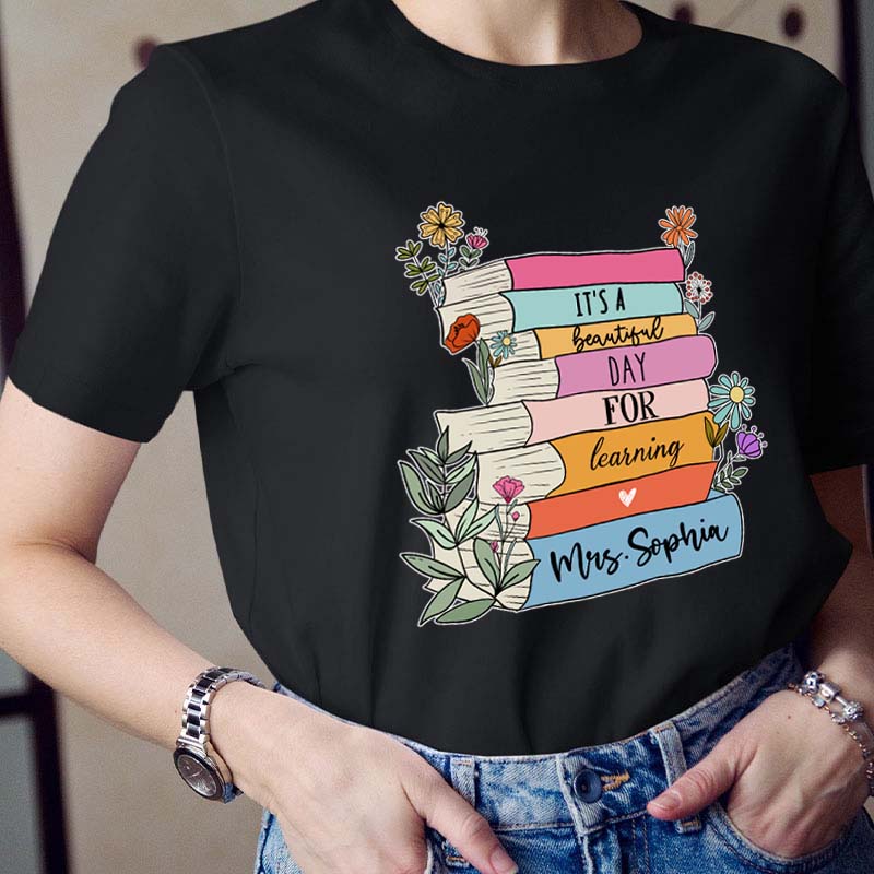 Personalized Name It's A Beautiful Day For Learning Teacher T-Shirt