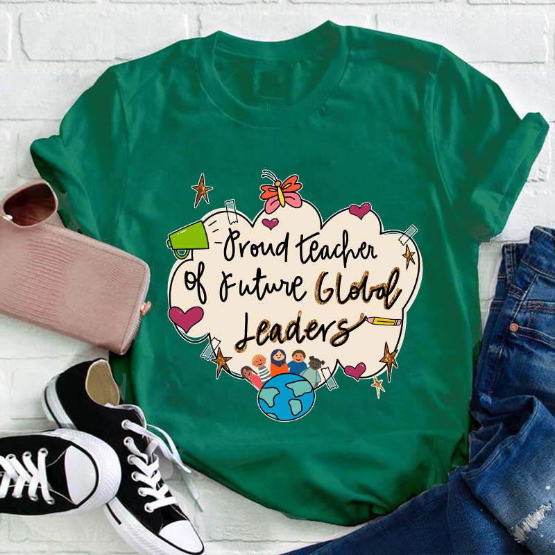 Proud Teacher Of Future Global Leaders Teacher T-Shirt