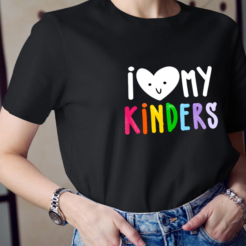 I Love My Kinders Teacher T-Shirt