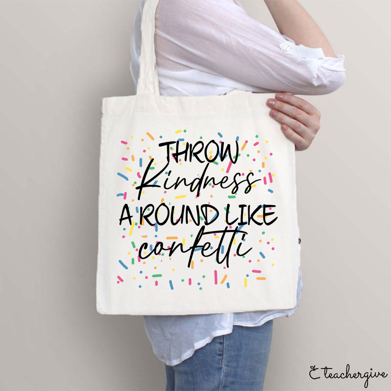 Throw Kindness Around Like Contetti Teacher Tote Bag