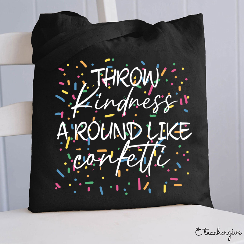Throw Kindness Around Like Contetti Teacher Tote Bag