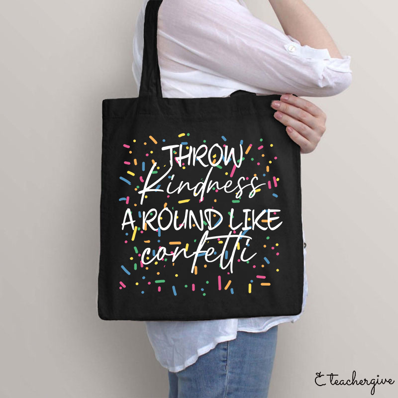 Throw Kindness Around Like Contetti Teacher Tote Bag