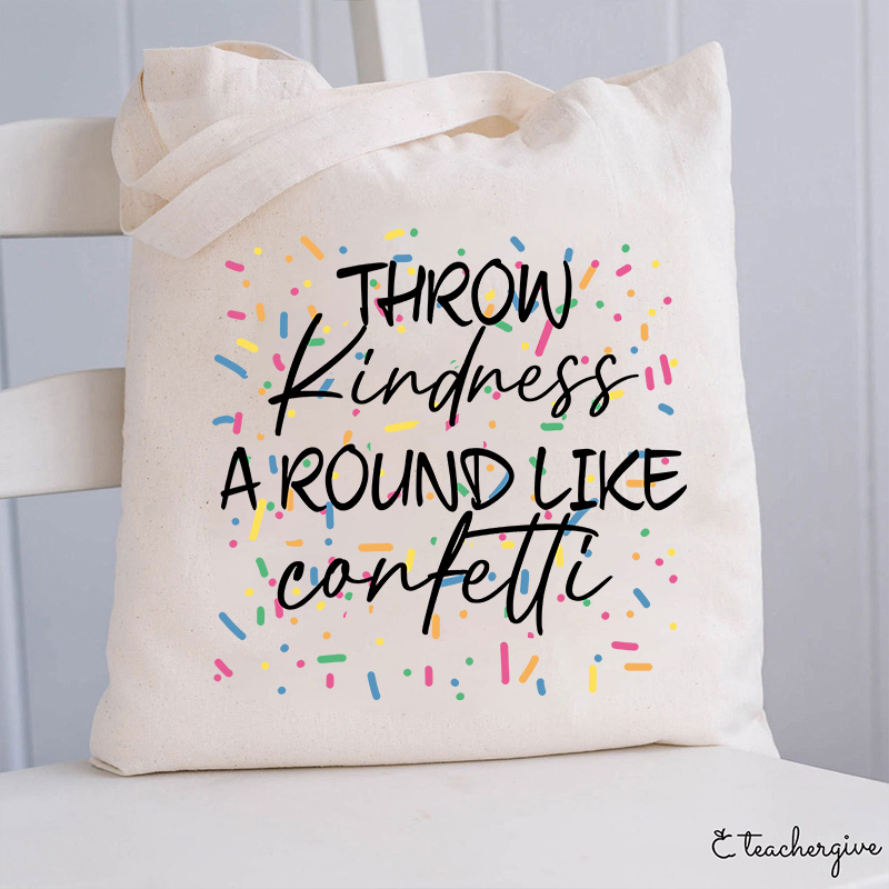 Throw Kindness Around Like Contetti Teacher Tote Bag-Teachergive