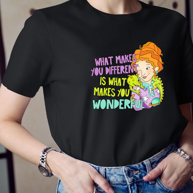 What Makes You Different Is What Makes You Wonderful Teacher T-Shirt