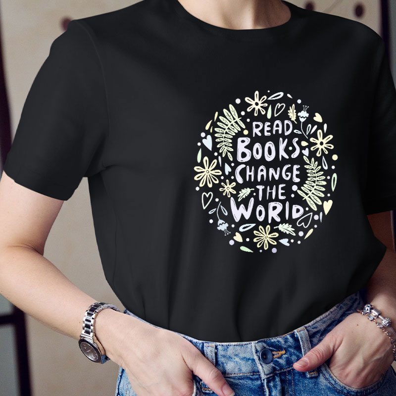 Read Books Change The World Teacher T-Shirt
