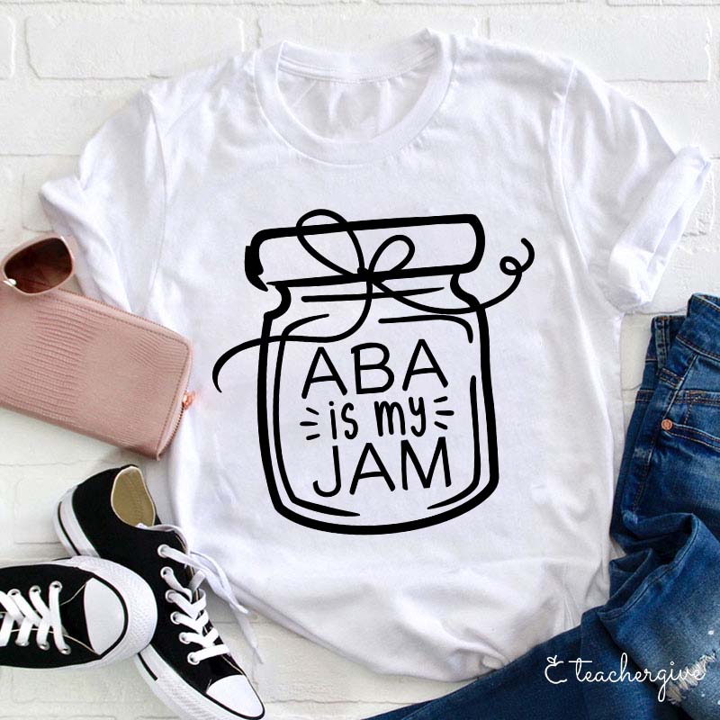 ABA Is My Jam Teacher T-Shirt
