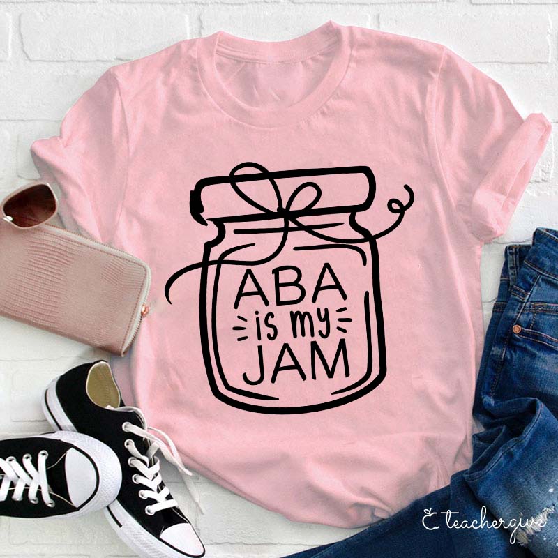 ABA Is My Jam Teacher T-Shirt