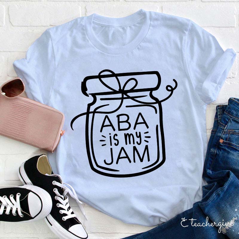 ABA Is My Jam Teacher T-Shirt