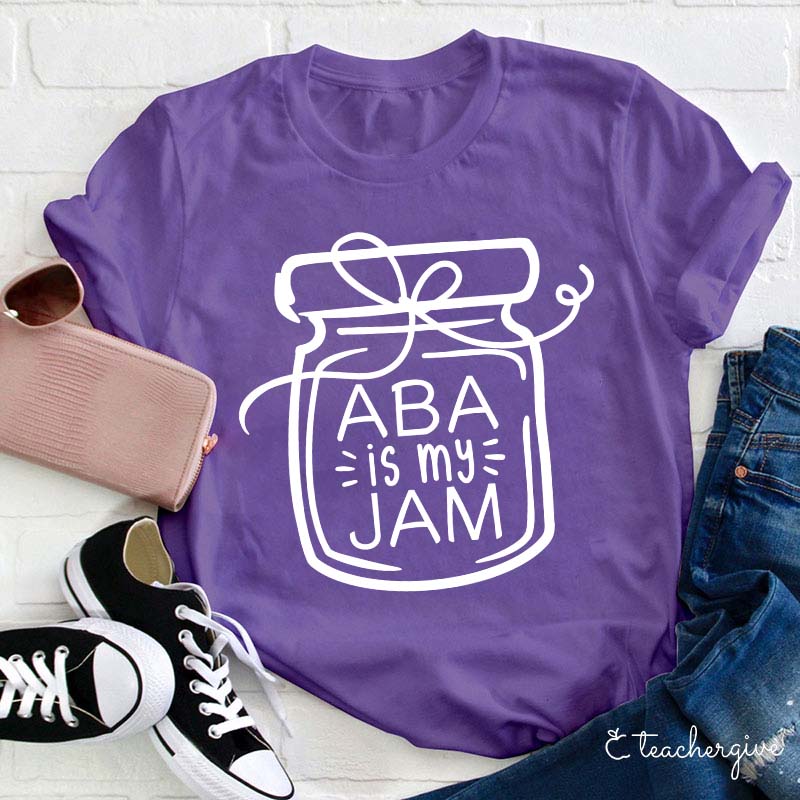 ABA Is My Jam Teacher T-Shirt