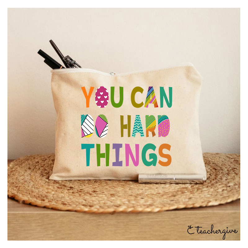 You Can Do Hard Things Kinds Of Patterns Teacher Makeup Bag