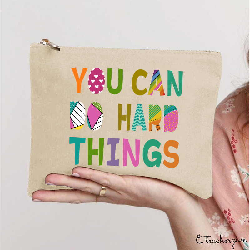 You Can Do Hard Things Kinds Of Patterns Teacher Makeup Bag