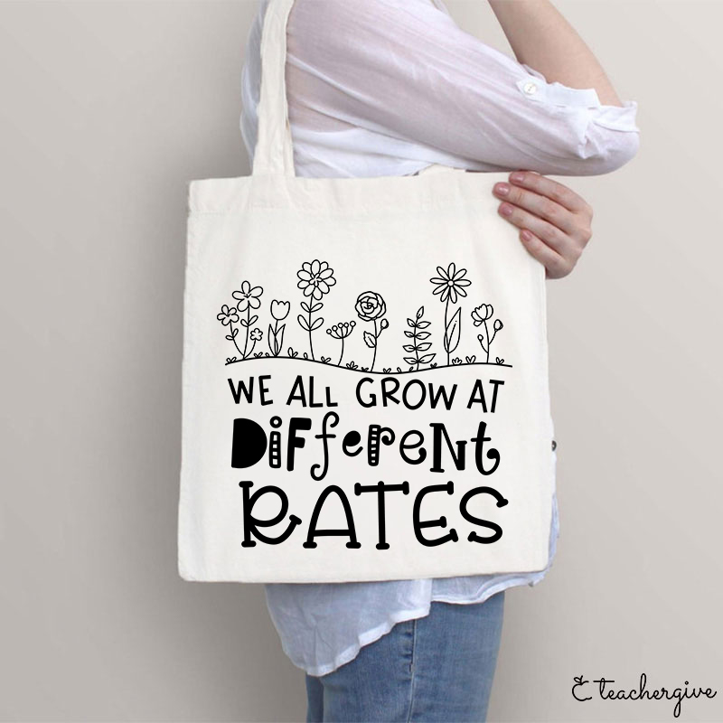 We All Grow At Different Rates Teacher  Tote Bag