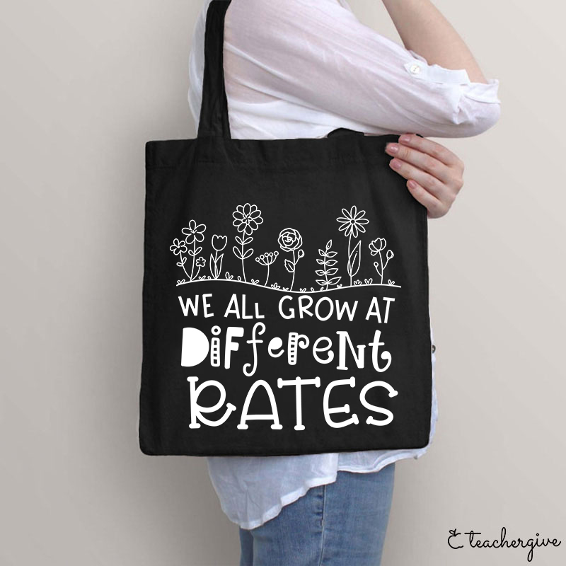 We All Grow At Different Rates Teacher  Tote Bag