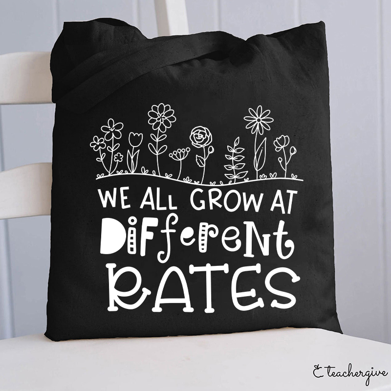 We All Grow At Different Rates Teacher  Tote Bag