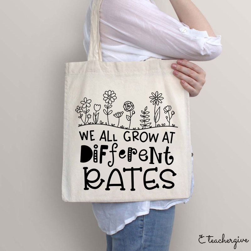 We All Grow At Different Rates Teacher  Tote Bag