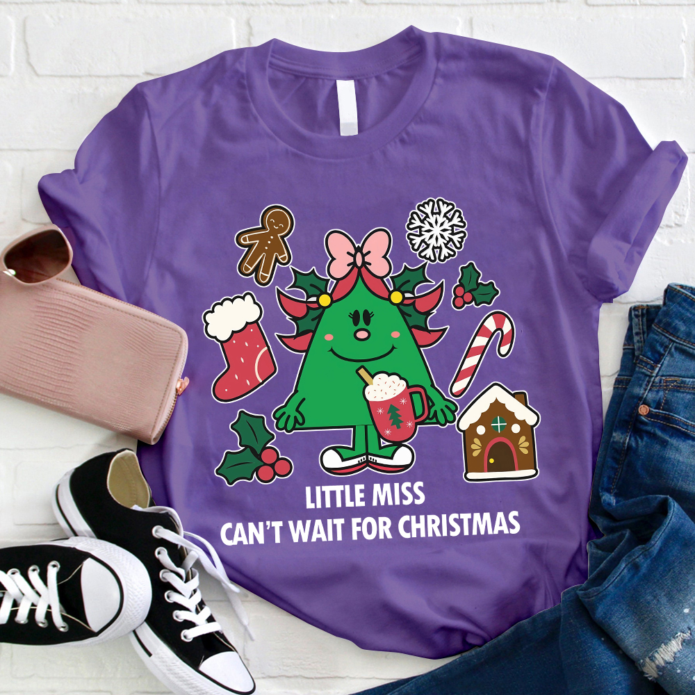 Little Miss Can't Wait For Christmas Teacher T-Shirt